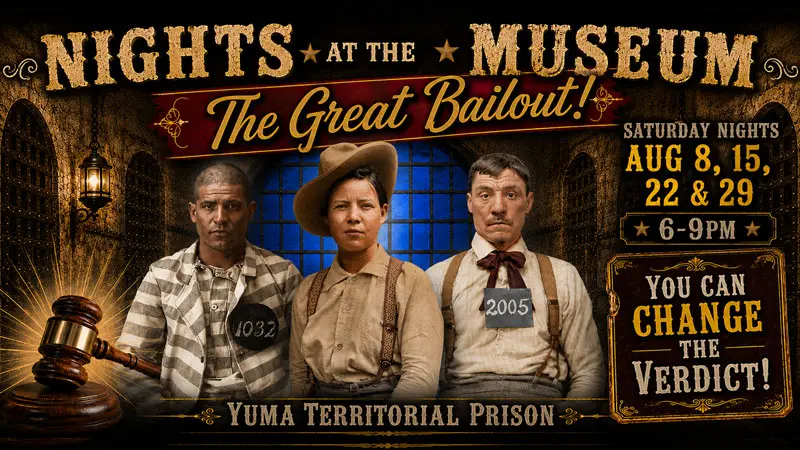 Nights at the Museum: The Great Bailout Nights at the Museum Great Bailout event at the Yuma Territorial Prison